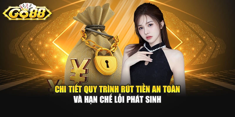 Chi tiết quy trình rút tiền an toàn và hạn chế lỗi phát sinh