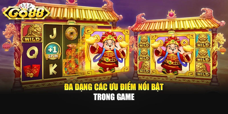 Đa dạng các ưu điểm nổi bật trong game