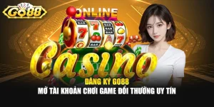 Đăng Ký GO88 - Mở Tài Khoản Chơi Game Đổi Thưởng Uy Tín