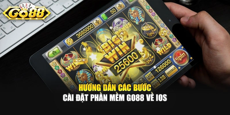 Hướng dẫn các bước cài đặt phần mềm GO88 về IOS