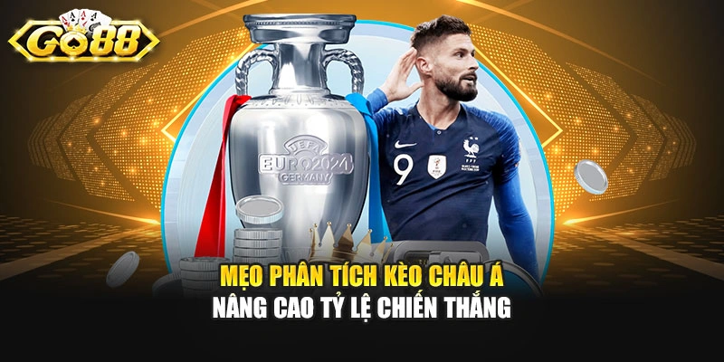 Mẹo phân tích kèo châu Á nâng cao tỷ lệ chiến thắng