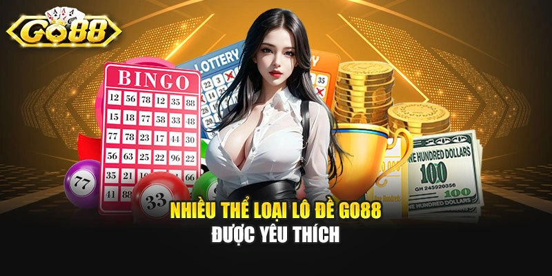 Nhiều thể loại lô đề Go88 được yêu thích