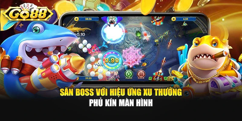 Săn boss với hiệu ứng xu thưởng phủ kín màn hình